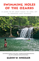 Swimming Holes of the Ozarks: A Guide to 85 Great Places to Cool Off in Arkansas and Missouri 1882906519 Book Cover