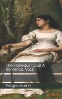 The Harlequin Opal: Volume 1 1986909425 Book Cover