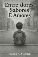 Entre dores, sabores e amores (Portuguese Edition) B0F7XPBRD3 Book Cover