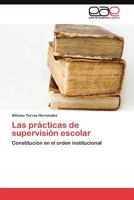 Las Practicas de Supervision Escolar 3844349529 Book Cover