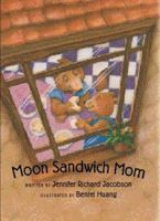 Moon Sandwich Mom 0807540714 Book Cover