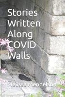 Stories Written Along COVID Walls B08GB1MKFK Book Cover