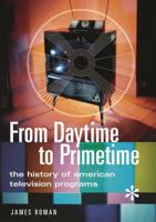 From Daytime to Primetime: The History of American Television Programs 031336169X Book Cover