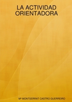 LA Actividad Orientadora (Spanish Edition) 1409269078 Book Cover