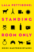 Lala Pettibone: Standing Room Only 1944995730 Book Cover