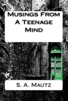 Musing From A Teenage Mind 1494393514 Book Cover