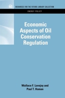 Economic Aspects of Oil Conservation Regulation 1617260185 Book Cover