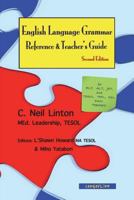 English Language Grammar Reference & Teacher's Guide ( Second Edition ): For ELT, ALT, JET, and TESOL, TEFL, ESL, ESOL Teachers 0473275430 Book Cover