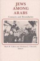 Jews Among Arabs: Contacts and Boundaries 0878500685 Book Cover