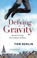 Defying Gravity: Break Free from the Culture of More 1501813420 Book Cover