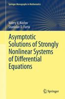 Asymptotic Solutions of Strongly Nonlinear Systems of Differential Equations 364233816X Book Cover