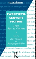 Twentieth Century Fiction: From Text to Context (Interface) 0415105900 Book Cover