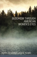 Buddhism Through American Women's Eyes 1559390476 Book Cover