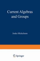 Current Algebras and Groups 1475702973 Book Cover