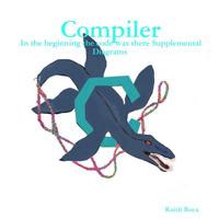 Compiler: In the beginning the code was there Supplemental Diagrams 0359460577 Book Cover