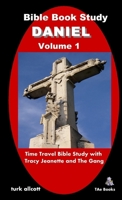Bible Book Study DANIEL, Volume 1 1300072660 Book Cover
