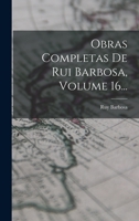 Obras Completas De Rui Barbosa, Volume 16... 1293620890 Book Cover