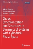 Chaos, Synchronization and Structures in Dynamics of Systems with Cylindrical Phase Space 3030361020 Book Cover