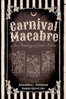 Carnival Macabre: An Anthology of Gothic Horror B09ZNPRQYX Book Cover