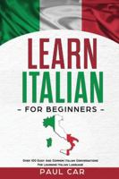 Learn Italian For Beginners: Over 100 Easy And Common Italian Conversations For Learning Italian Language B08BDVN2JZ Book Cover