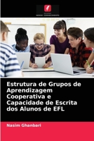 Estrutura de Grupos de Aprendizagem Cooperativa e Capacidade de Escrita dos Alunos de EFL 6204082809 Book Cover