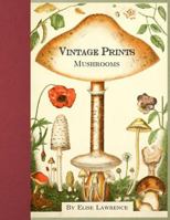 Vintage Prints: Mushrooms 154493923X Book Cover