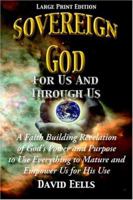 Sovereign God: For Us and Through Us, Revised Edition 0975994190 Book Cover
