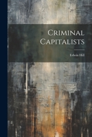 Criminal Capitalists 1021374059 Book Cover