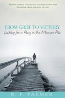 From Grief to Victory: Looking for a Pony in the Manure Pile 0998936308 Book Cover
