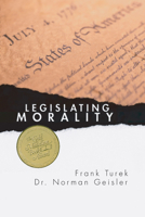 Legislating Morality :  Is it Wise?  Is it Legal? Is it Possible? 0764222287 Book Cover