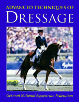 Advanced Techniques of Dressage: An Official Instruction Handbook of the German National Equestrian Federation 1872119646 Book Cover