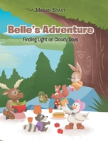 Belle's Adventure: Finding Light on Cloudy Days B0GDRZHZP7 Book Cover