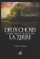 DEUX CHOSES A FAIRE AVANT DE QUITTER LA TERRE 9995175029 Book Cover