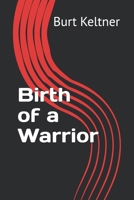 Birth of a Warrior (Saga of a Warrior) B0F7RWQHPC Book Cover