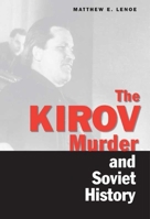 The Kirov Murder and Soviet History 030011236X Book Cover