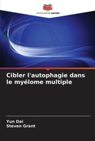 Cibler l'autophagie dans le myélome multiple 6209734294 Book Cover