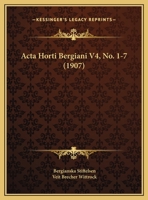 Acta Horti Bergiani V4, No. 1-7 (1907) 1168483166 Book Cover