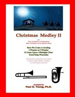 Christmas Medley II: for Four Trombones or Euphoniums and Tuba 1719362416 Book Cover