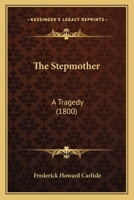 The Stepmother: A Tragedy 112093091X Book Cover