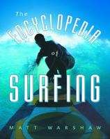 The Encyclopedia of Surfing 0151005796 Book Cover