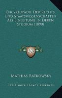 Encyklopadie Der Rechts Und Staatswissenschaften ALS Einleitung in Deren Studium (1890) 1168356075 Book Cover
