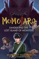 Momotaro Xander and the Lost Island of Monsters 1484746813 Book Cover