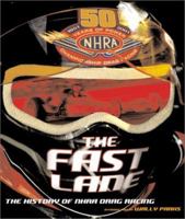 The Fast Lane : The History of NHRA Drag Racing 0060394056 Book Cover