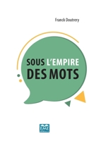 Sous l'empire des mots (French Edition) 2806636914 Book Cover