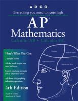 Everything You Need to Score High on Ap Mathematics: Calculus AB, Calculus BC (Arco Master the AP Calculus AB & BC Test) 0028624750 Book Cover
