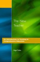 The New Teacher: An Introduction to Teaching in Comprehensive Education (Quality in Secondary Schools and Colleges Series) 1853464244 Book Cover