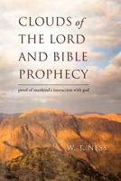 clouds of the lord and bible prophecy: proof of mankind's interaction with god 0648243303 Book Cover