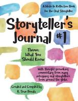 Storyteller's Journal #1: What You Need to Know: A Write-In Journal for the Oral Storyteller 0692736093 Book Cover