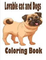 Lovable cat and Dogs Coloring Book: The best friend animal for puppy and kitten adult lover,100 pages B08KQ1LN2L Book Cover