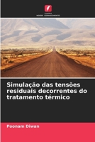 Simulação das tensões residuais decorrentes do tratamento térmico (Portuguese Edition) 6209842399 Book Cover
